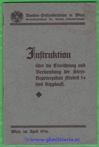 Instruktion über die Einrichtung und Verwendung der STEYR Repetierpistole Modell 34 (mit Kipplauf) - Bundespolizei-Direktion Wien 1936 !!