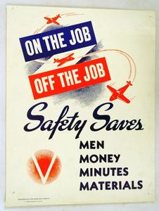 Canadian WWII Poster: 'On the Job – Off the Job – Safety Saves Men, Money, Minutes, Materials'