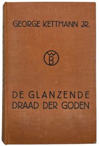 Original WW2 Dutch Book - De glanzende draad der Goden, George Kettmann Jr., 3rd edition (1928)