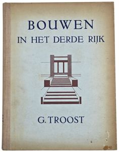 Original WW2 Dutch Collaboration Book - Het Bouwen in het Derde Rijk, Gerdy Troost (1943)