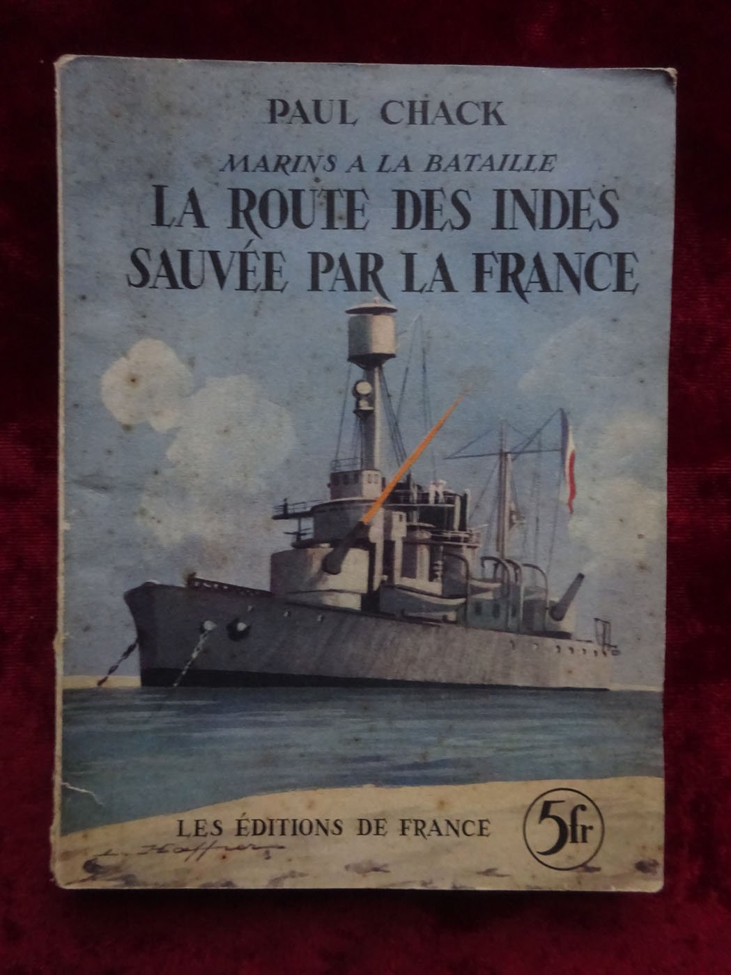Livre La route des Indes sauvée par la France de Paul Chack