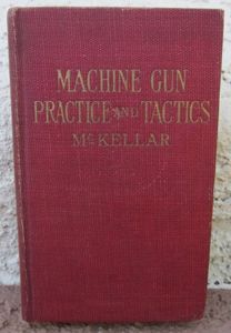  Canada WWI Manual, Machine Gun Practice and Tactics, McKellar 1917